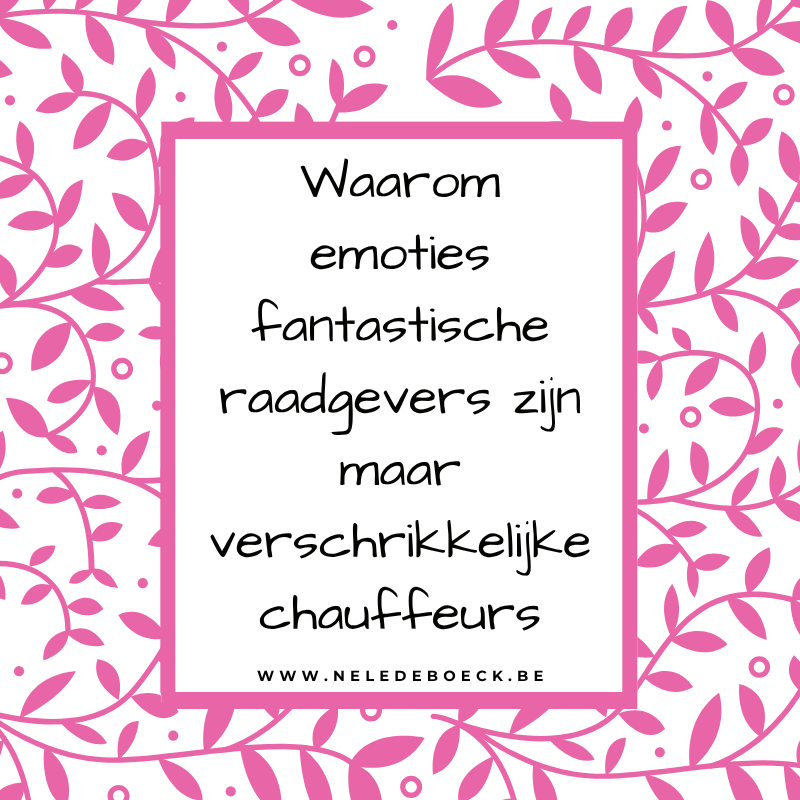 Waarom emoties fantastische raadgevers zijn ... maar verschrikkelijke chauffeurs