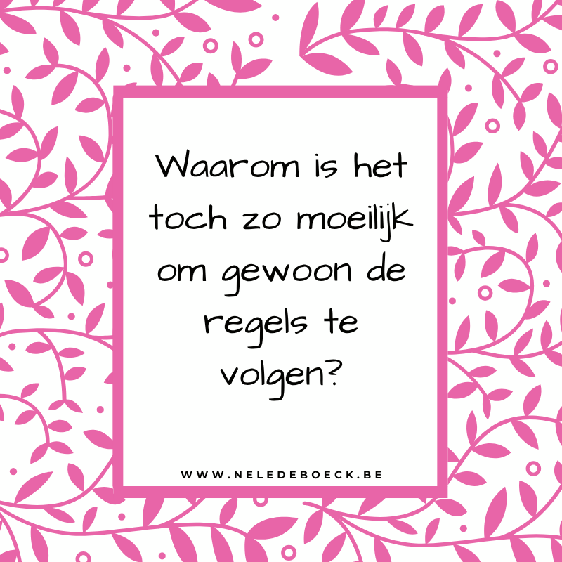 Waarom is het toch zo moeilijk om gewoon de regels te volgen?