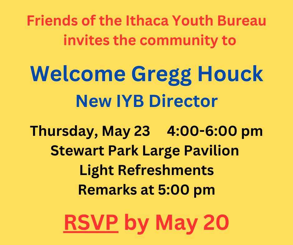 — Friends of the Ithaca Youth Bureau