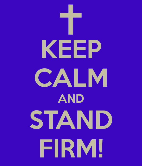 keep-calm-and-stand-firm.png