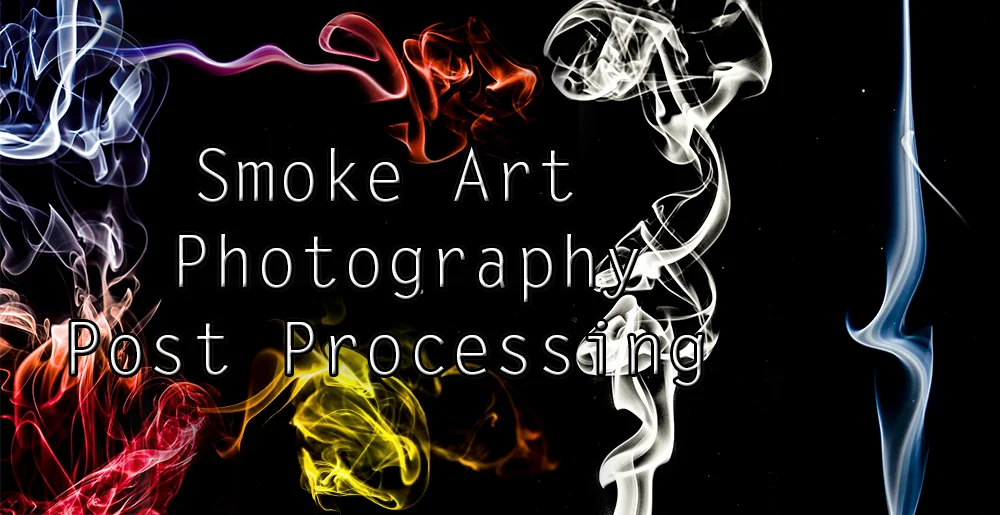 Smoke Art Photography Post Processing