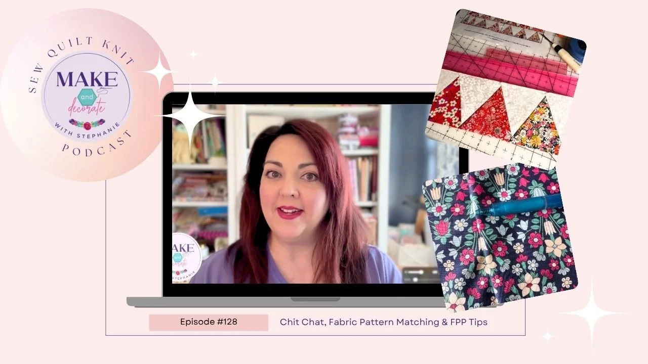 S8 E128: Chit Chat - How to Pattern match fabric, FPP Tips and Audiobook Reviews