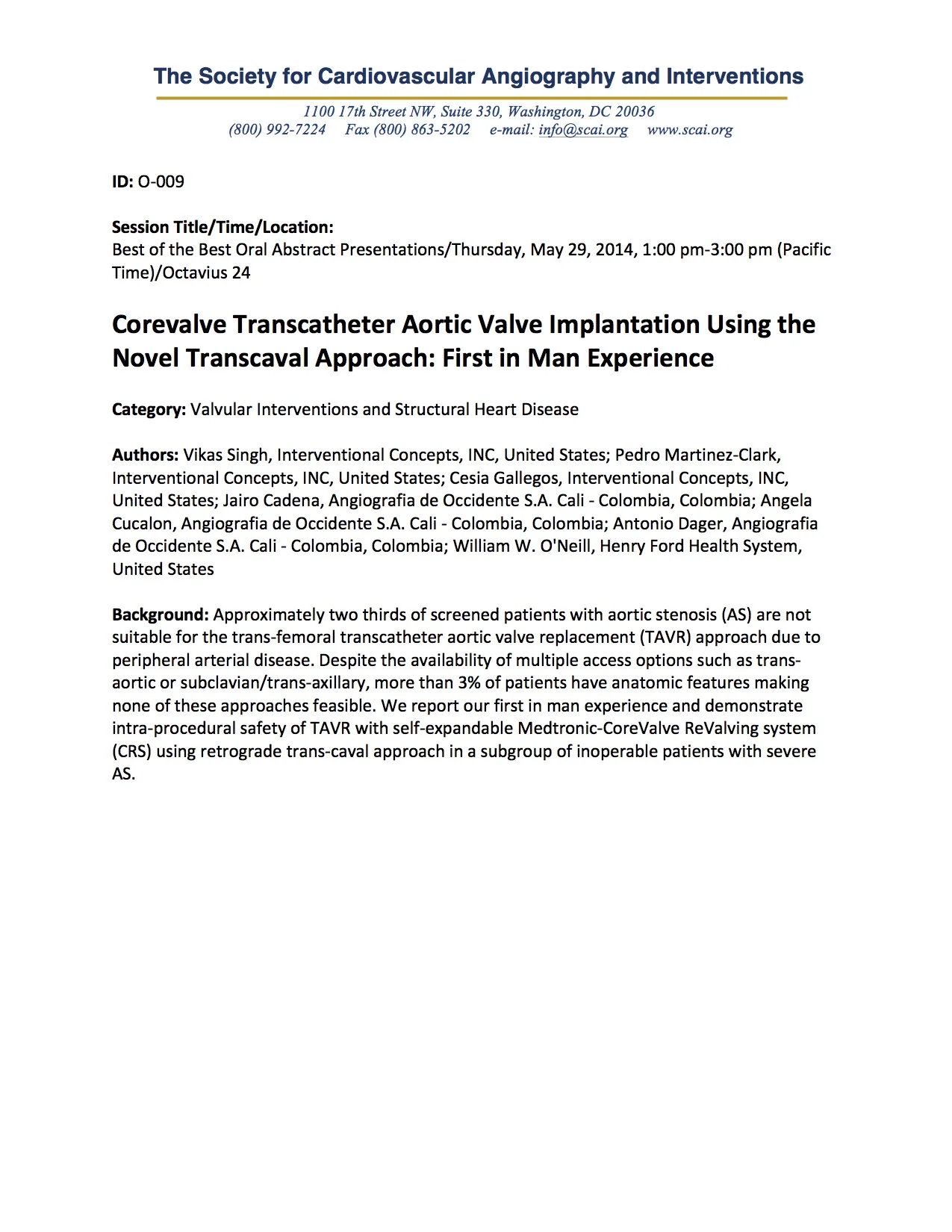 Corevalve Transcatheter Aortic Valve Implantation Using the Novel Transcaval Approach: First in Man Experience.