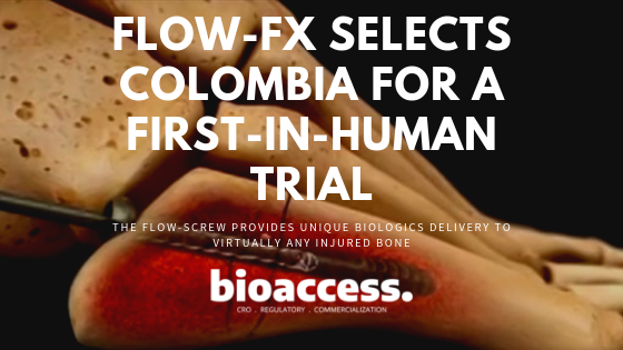 Flow-FX Selects Colombia for a First-In-Human Clinical Trial on its Flow-Screw Medical Device for Delivery of Intraosseous (IO) Antibiotics