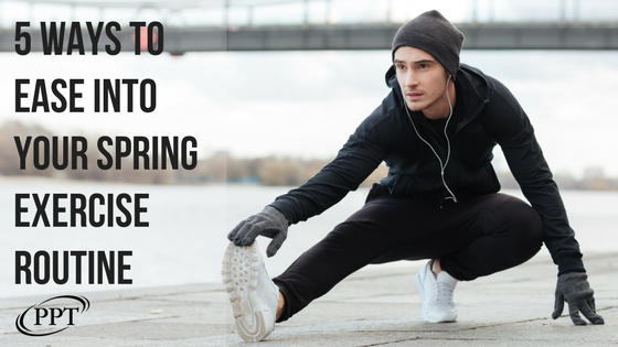 5 Ways to Ease into Your Spring Exercise Routine