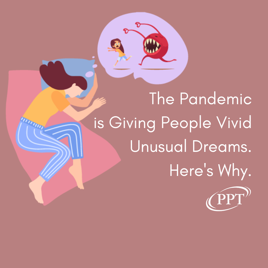 The Pandemic is Giving People Vivid and Unusual Dreams. Here's Why.