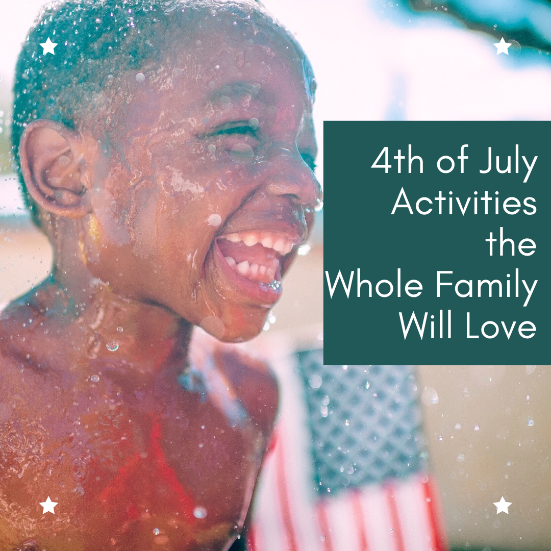 4th of July Activities for the Whole Family