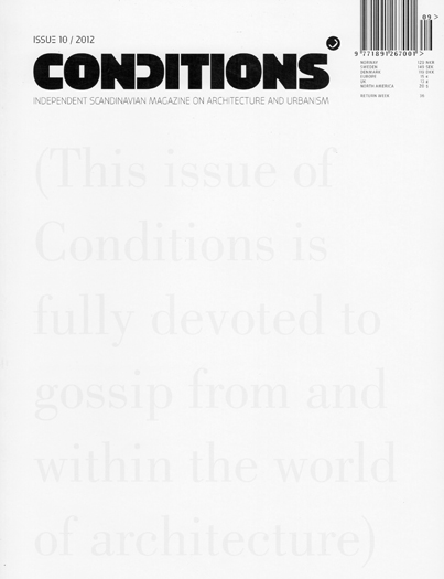 Conditions Magazine Issue #10, 2012 "Onsight Insight: A Guide to Experiential Gossip" Essay by Ed Ogosta read more