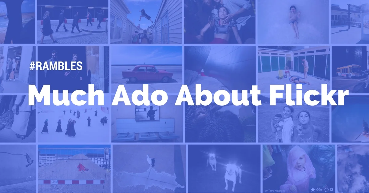 Much Ado About Flickr