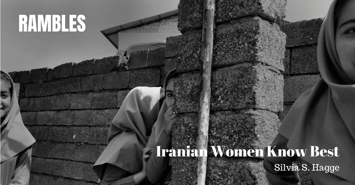 Iranian Women Know Best by Silvia S. Hagge