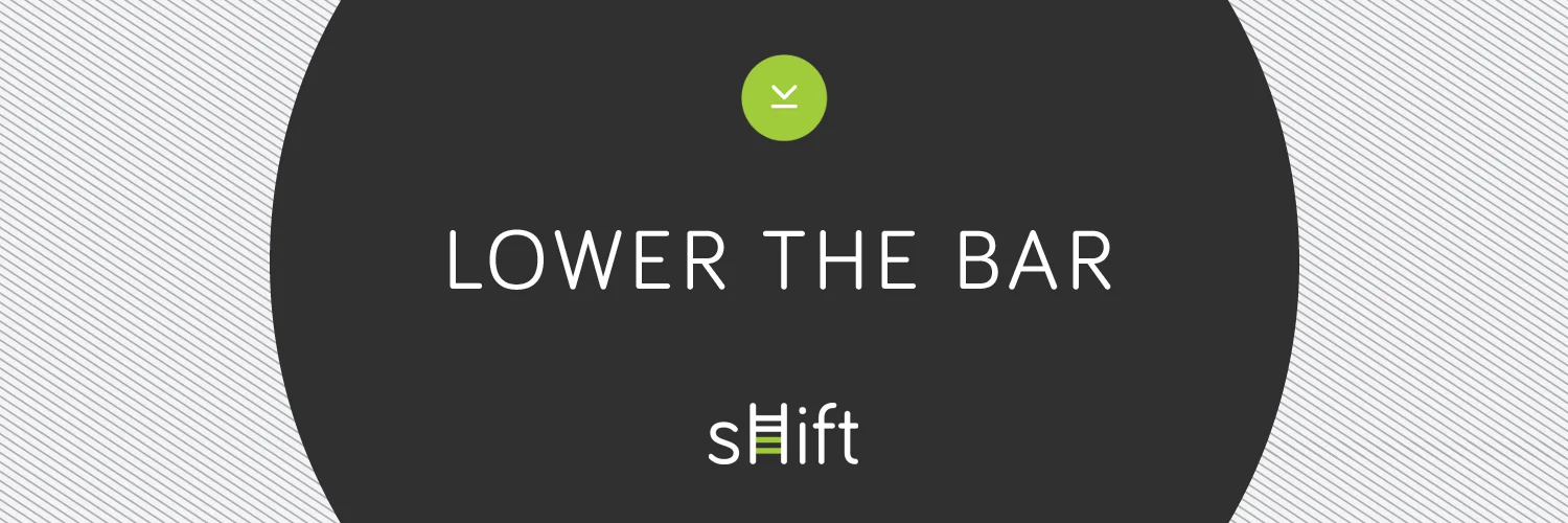 header_SHIFT_LOWERTHEBAR.jpg