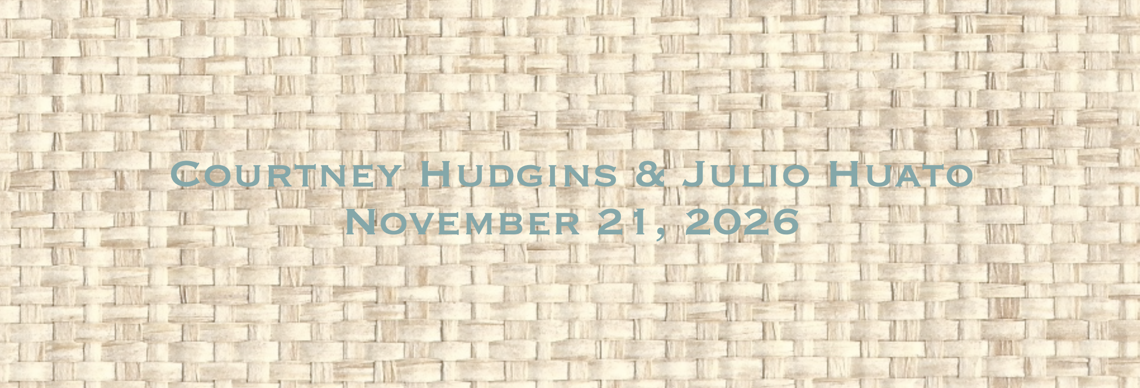 Courtney Hudgins & Julio Huato - November 21, 2026.png