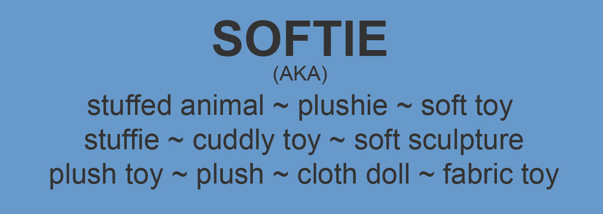What is a softie? Soft Toys, Stuffed Animals, Plushies - What term is best?