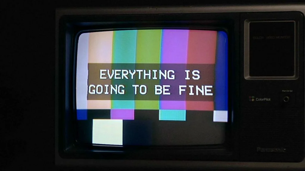 Everything is Going To Be Fine