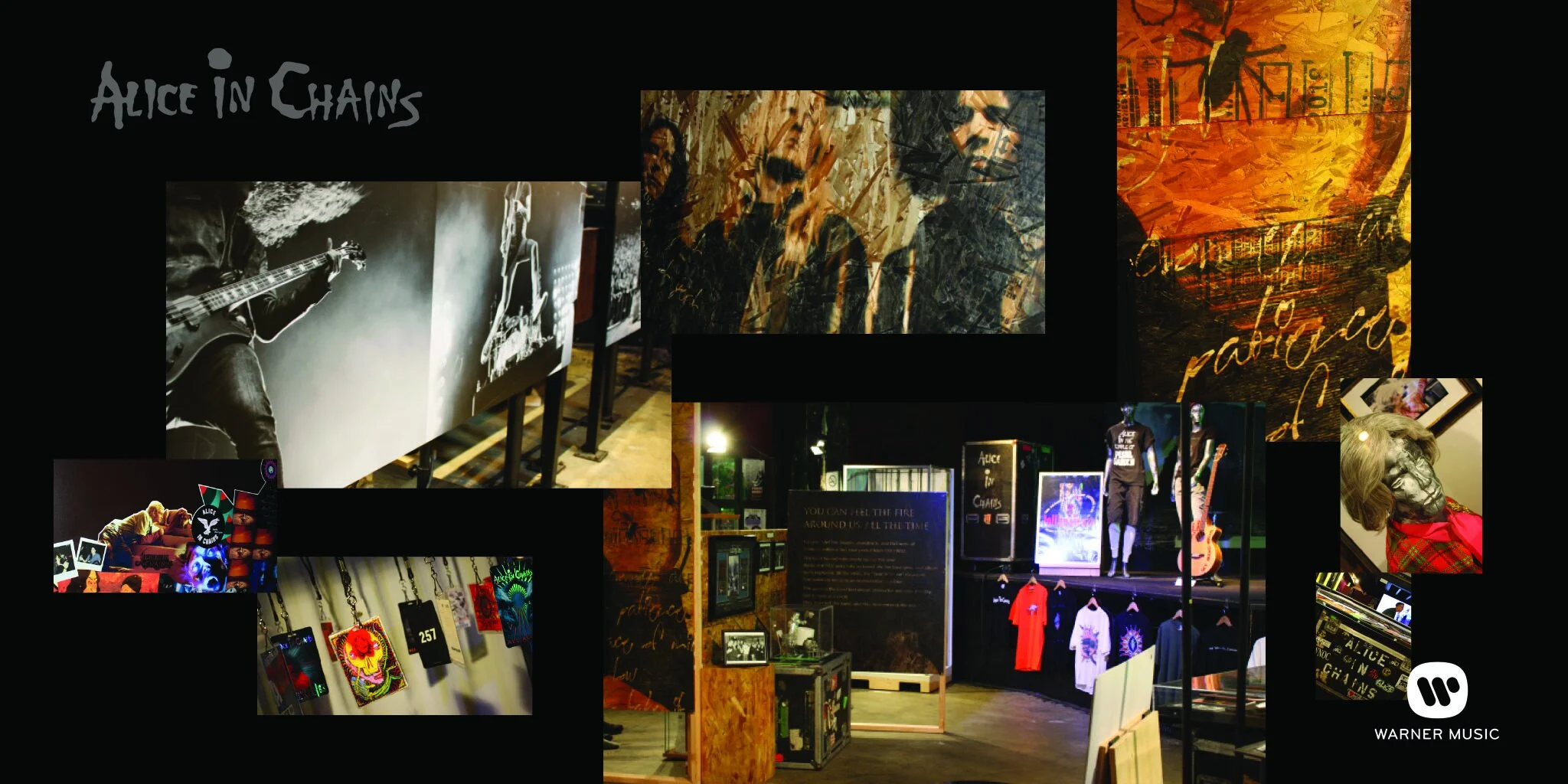  EXHIBIT  Alice in Chains, Warner Music Group  Legendary grunge recording artists, Alice in Chains had very spontaneous and urgent need to create an exhibit to complement and celebrate the release of their sixth album, Rainier Fog. From concept to fi