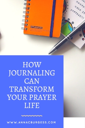 Writing down your prayers is a valid way to pray! Have you ever thought to journal your prayers? www.annacburgess.com/quietcorner/how-journalling-transformed-my-prayer-life #timewithGod #prayer #quiettime #journalling #journaling