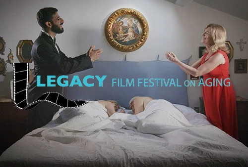 LEGACY FILM FESTIVAL ON AGING 