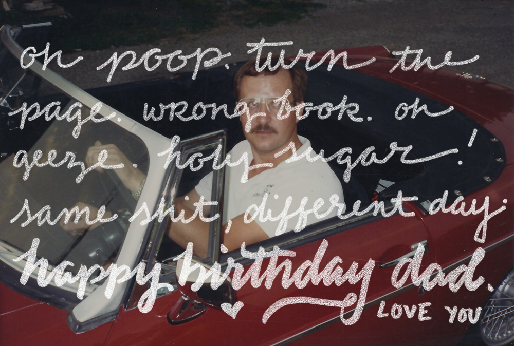12.12.14 Dad's classic lines. HBD DAD. <3