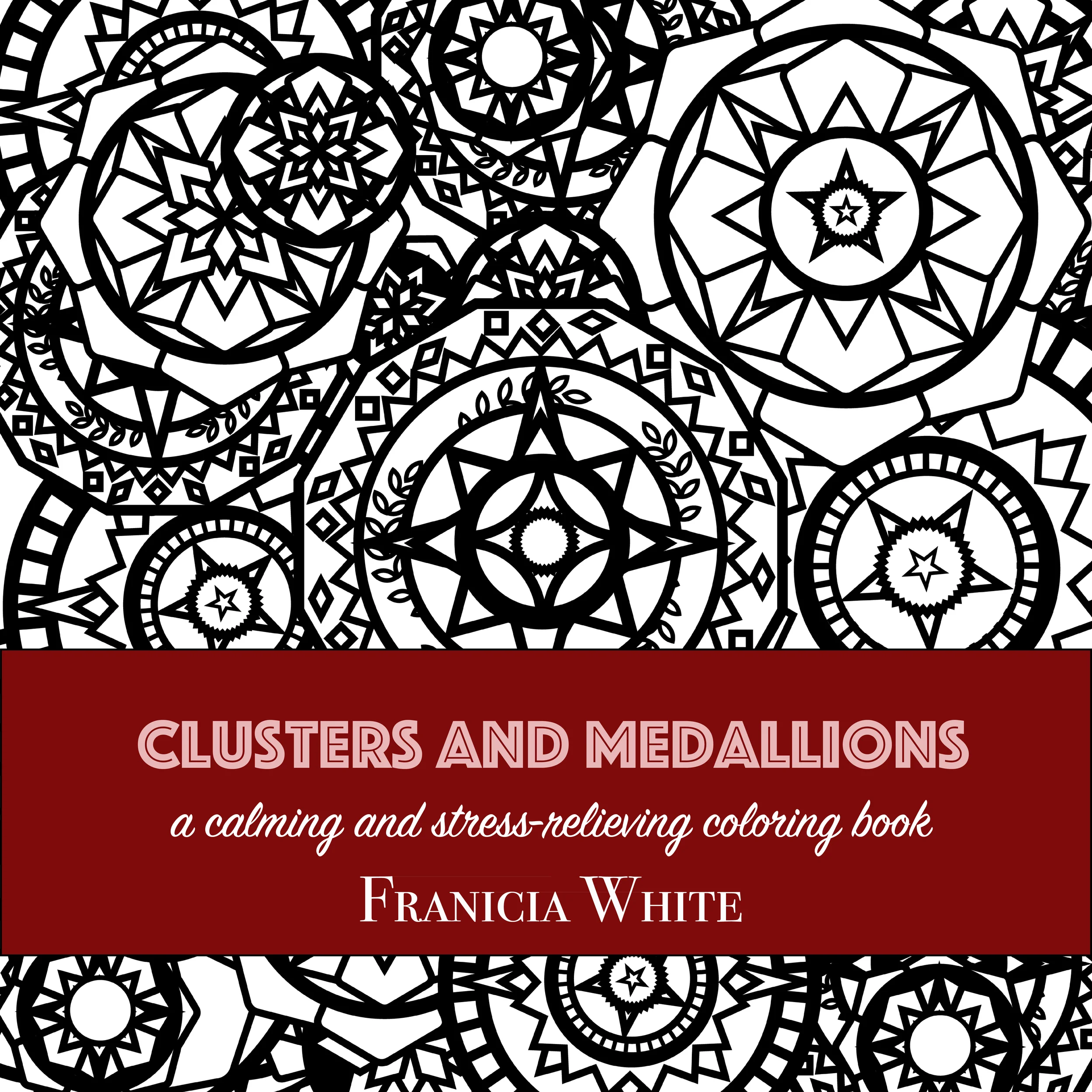 The Clusters and Medallions adult coloring book by Franicia