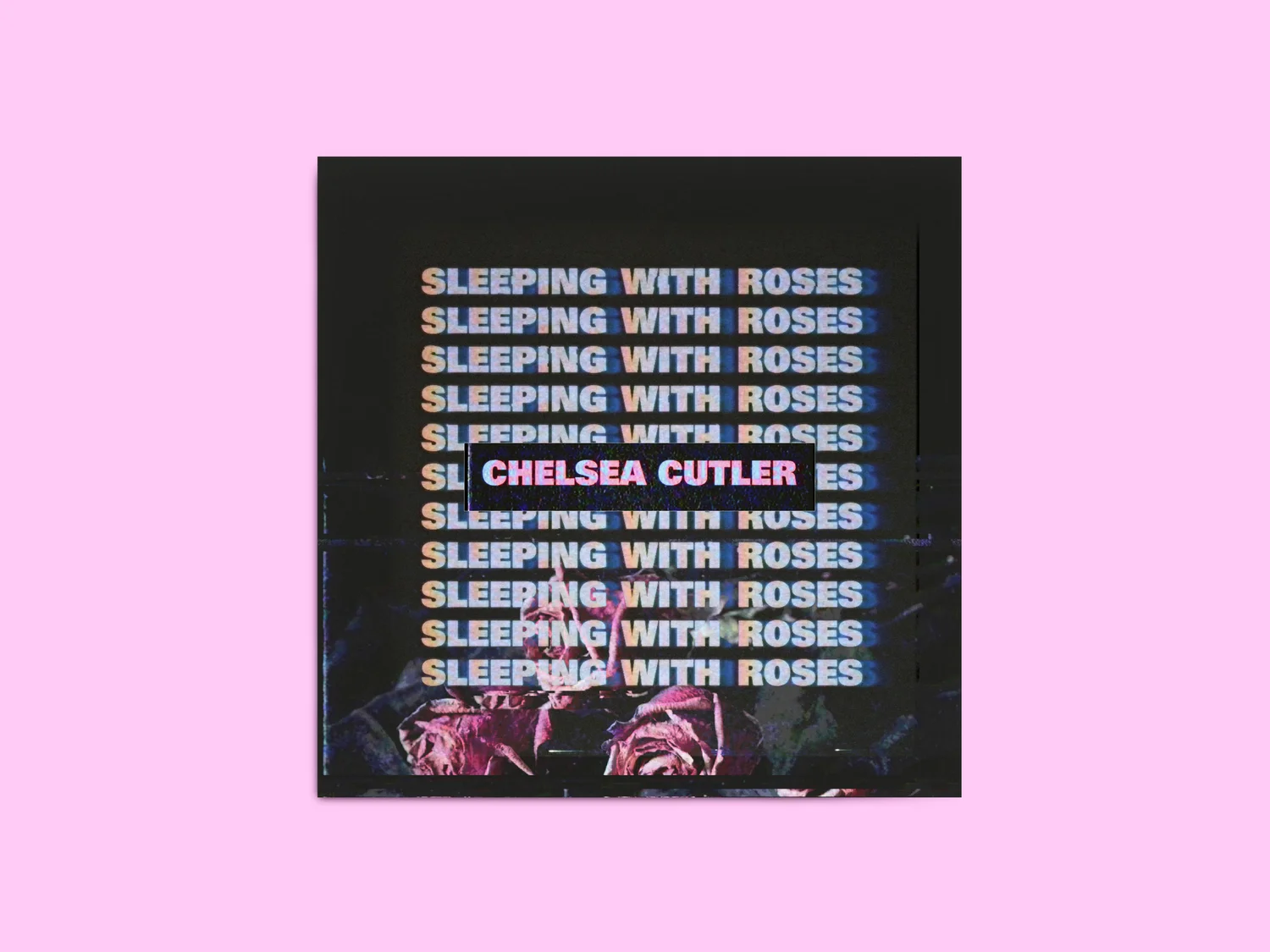 Chelsea Cutler Sleeping With Roses cover art