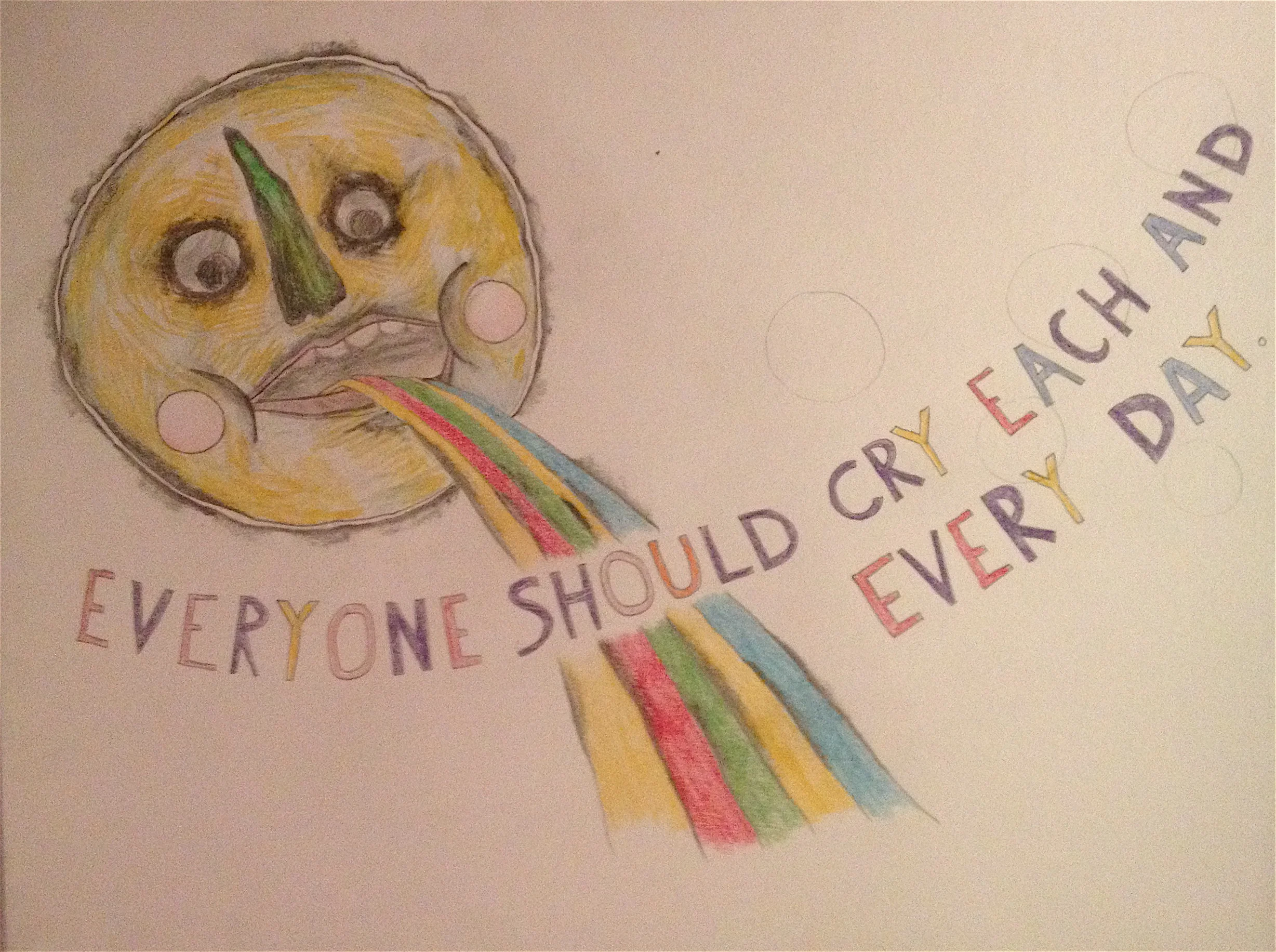 Everyone should cry each and every day