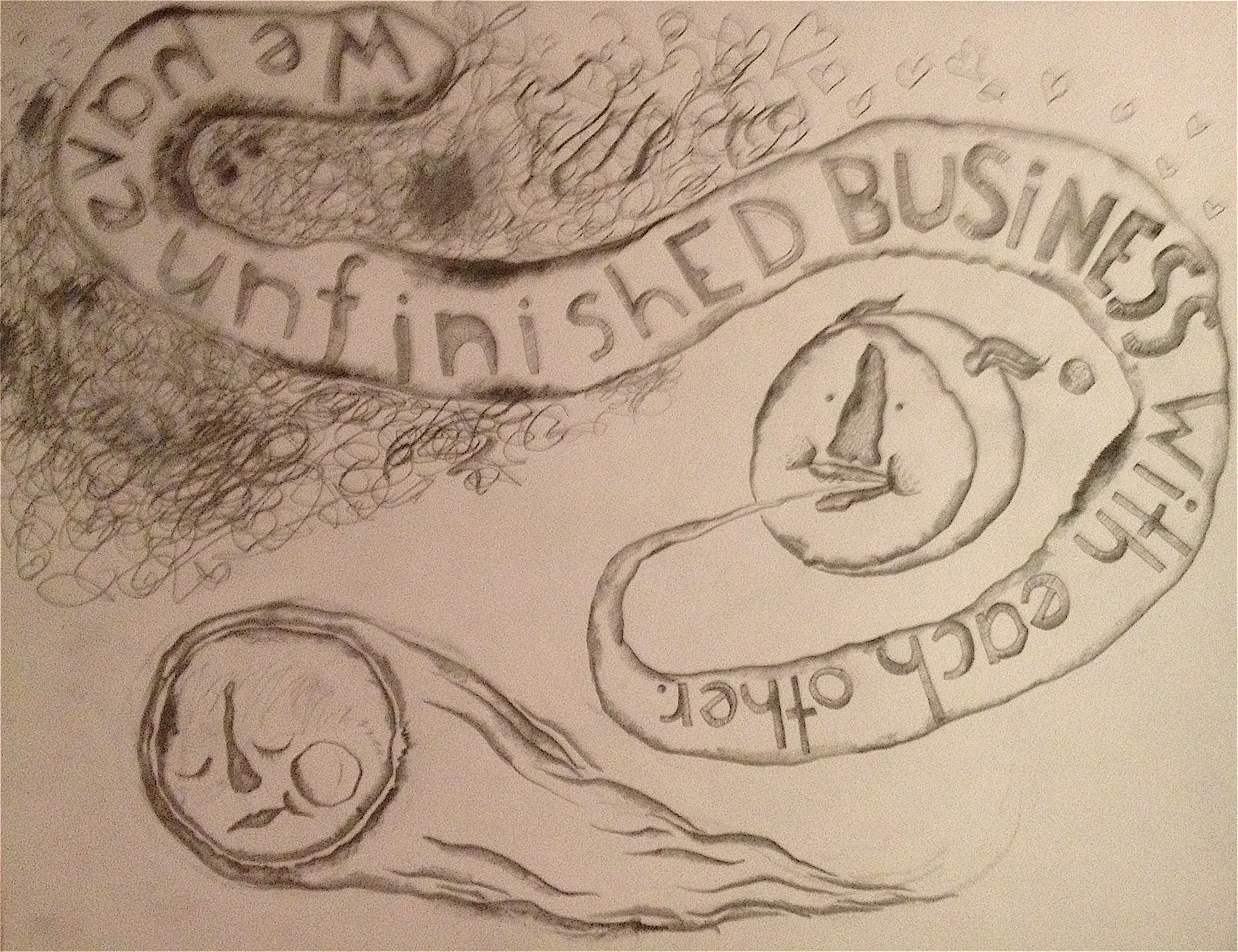 We have unfinished business with each other