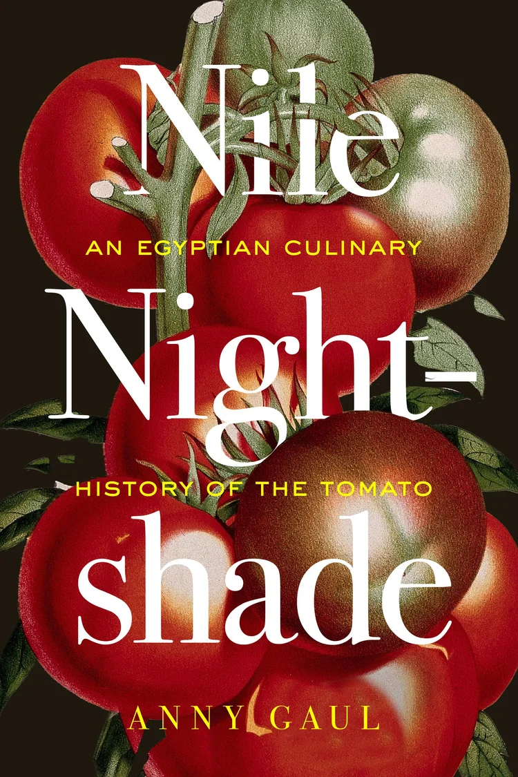 Nile Nightshade: a cultural and culinary history of modern Egypt ...