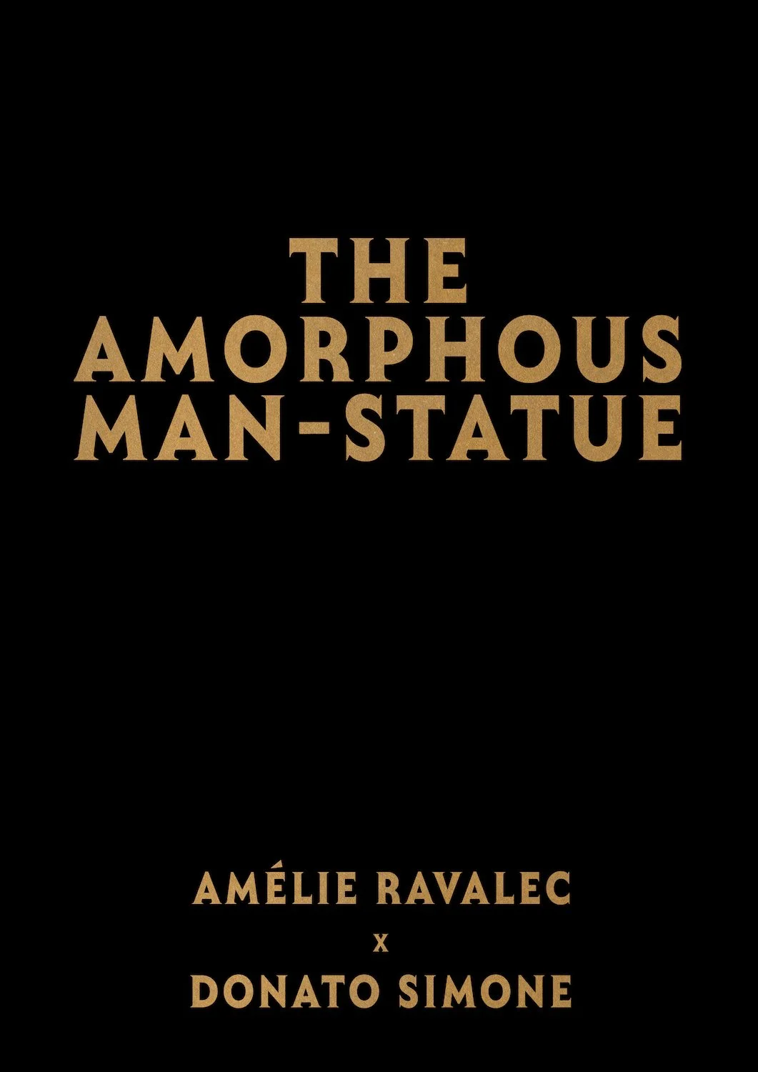 AMORPHOUS_MAN_STATUE_A3_PRINTS_TITLE_BLACK_GOLD WEBSITE.jpg
