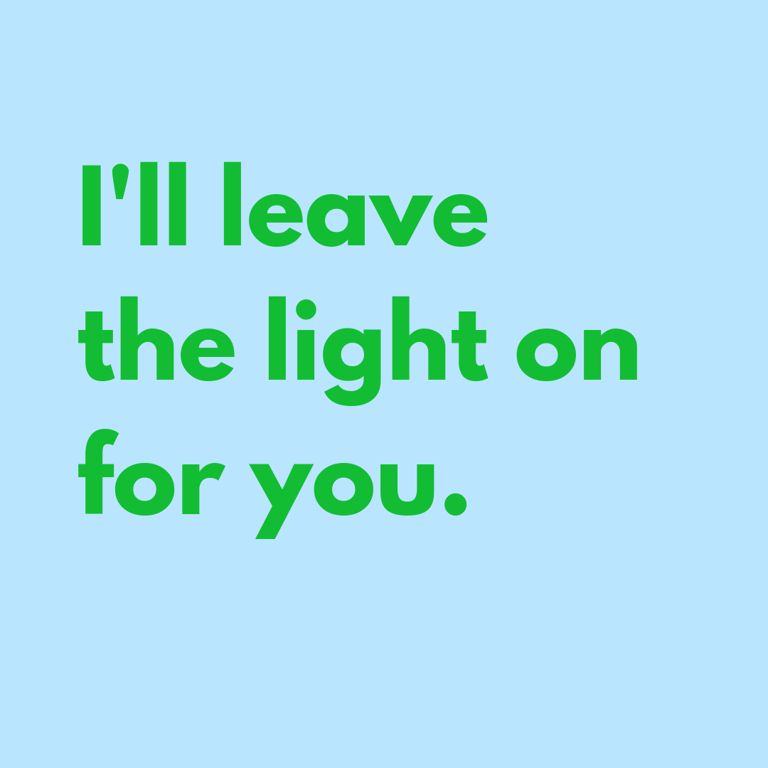 I'll leave the light on for you.png