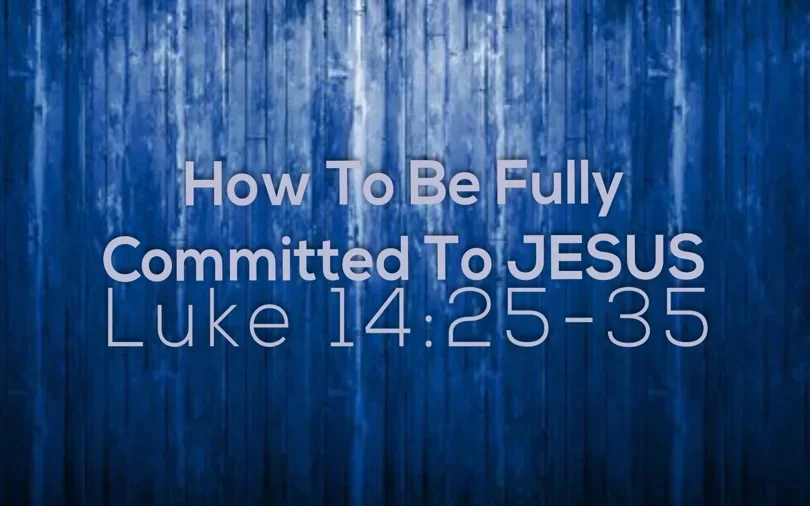 How to be Fully Committed to Jesus.jpg