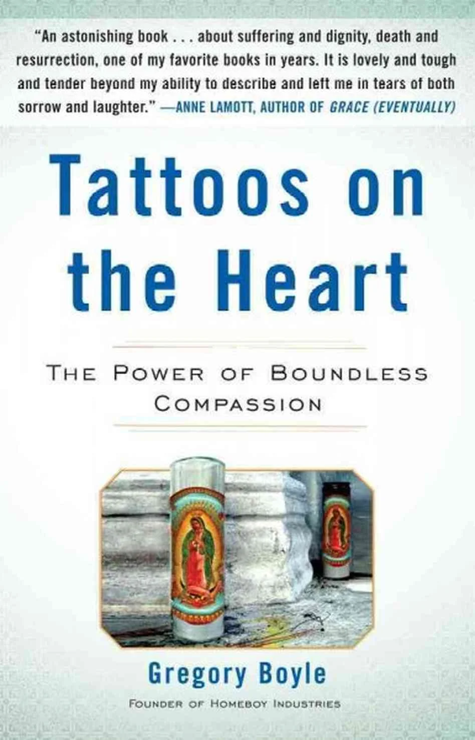 Memoir Mondays — Tattoos on the Heart: The Power of Boundless Compassion by Gregory Boyle