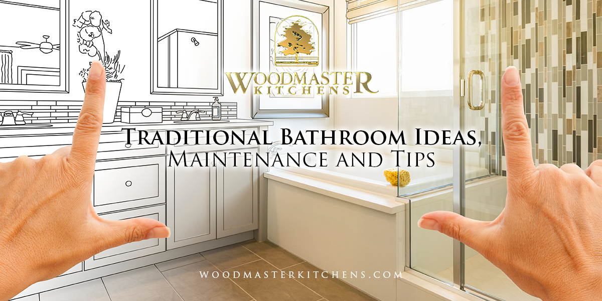 Traditional Bathroom Ideas, Maintenance and Tips