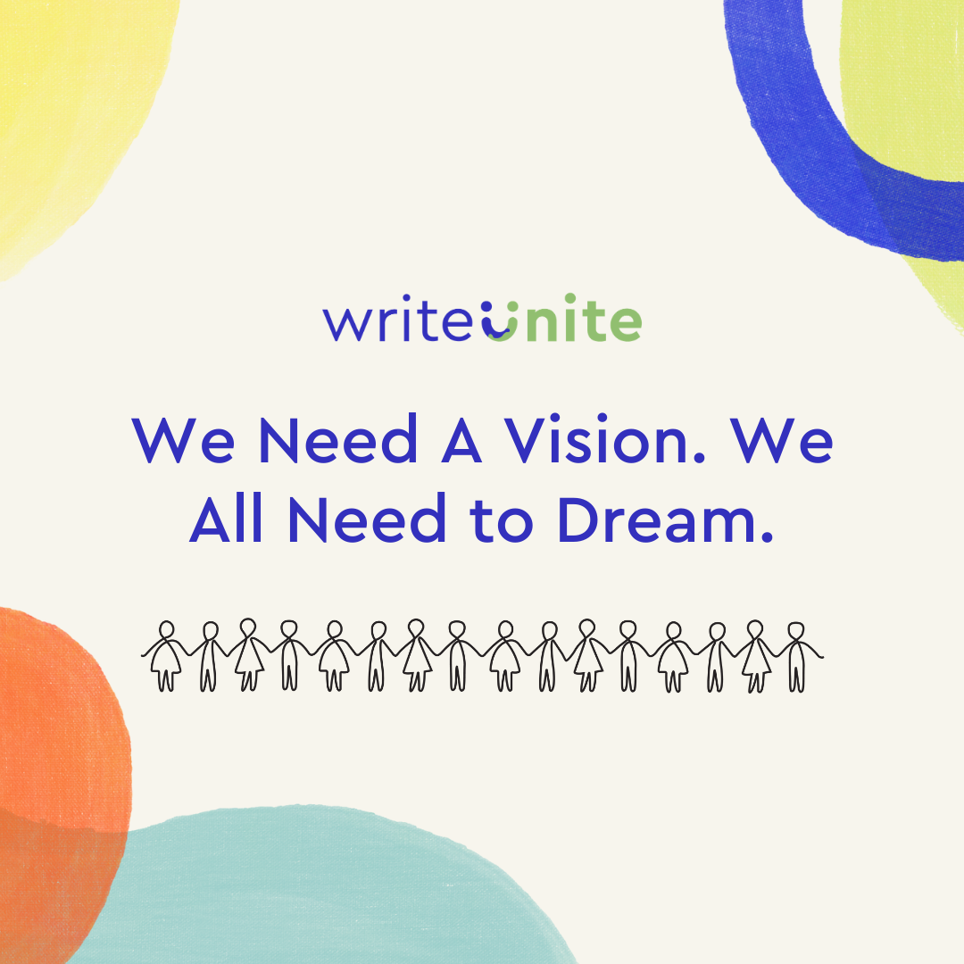 We Need a Vision. We All Need to Dream. 