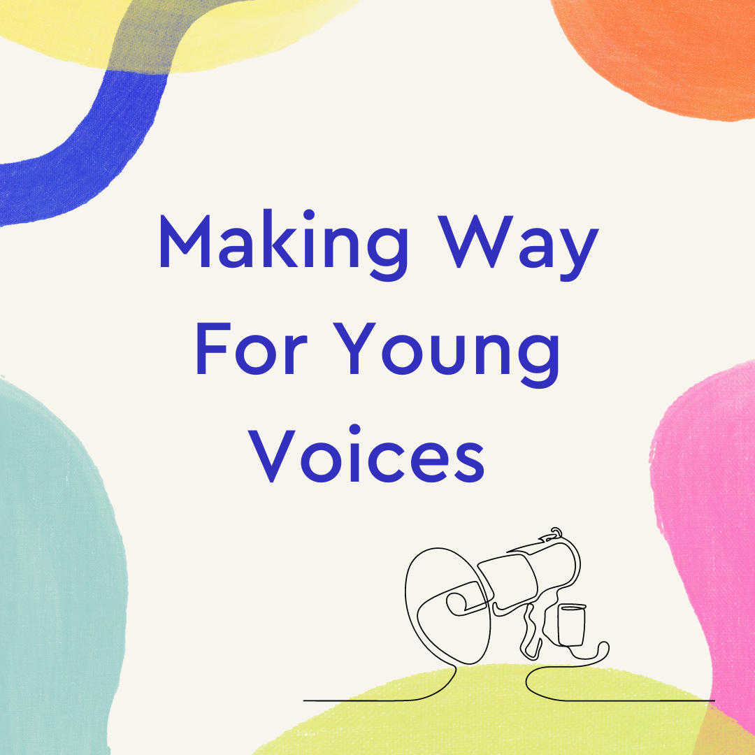 Making Way For Young Voices