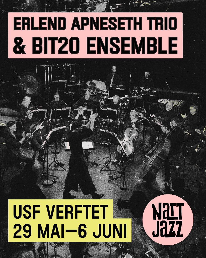Nattjazz: Erlend Apneseth Trio &amp; BIT20 Ensemble