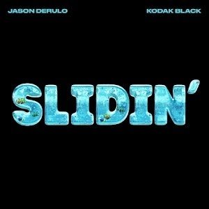 Slidin' (Jason Derulo feat. Kodak Black, 2022)