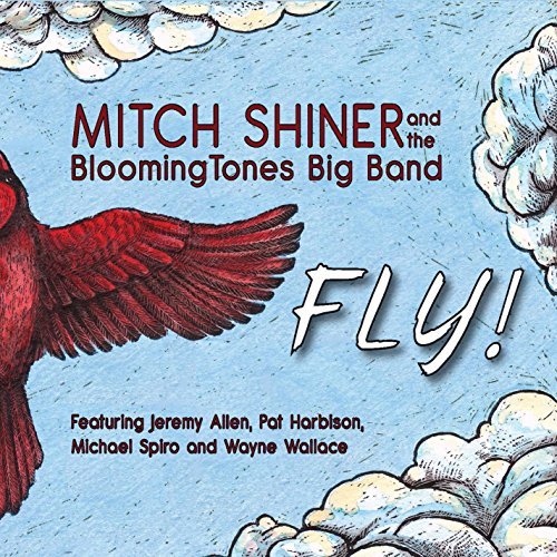 Fly! (Mitch Shiner and the BloomingTones Big Band, 2014)