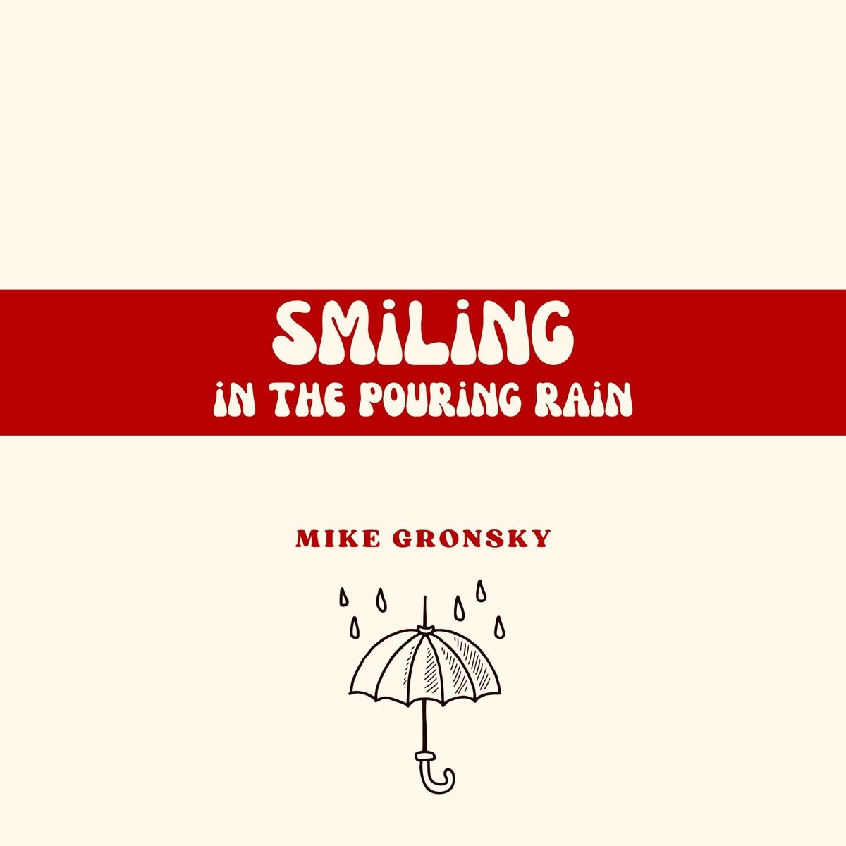 Smiling in the Pouring Rain (Mike Gronsky, 2023)