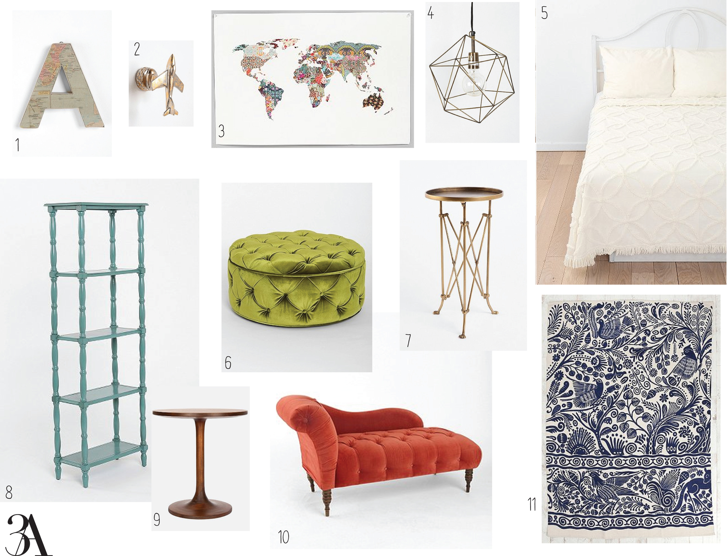 1. Around the World Letter 2 for $20 // 2. Airplane Hook 2 for $20 // 3. Louis Armstrong Told Us So Art Print $24 // 4. Geo Pendant $69 // 5. Circle Chain Chenille Coverlet $79-$89 // 6. Ava Large Storage Ottoman $249 // 7. Metal Accordion Side Table in Brass $78 // 8. Margot Tall Spindle Bookcase in Turquoise $169 // 9. Turner Side Table $210 // 10. Edie Velvet Chaise in Mango $649 // 11. 5x7 Batik Bird Rug $89