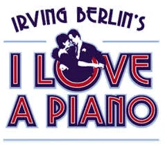 I Love A Piano - Music Director & Piano