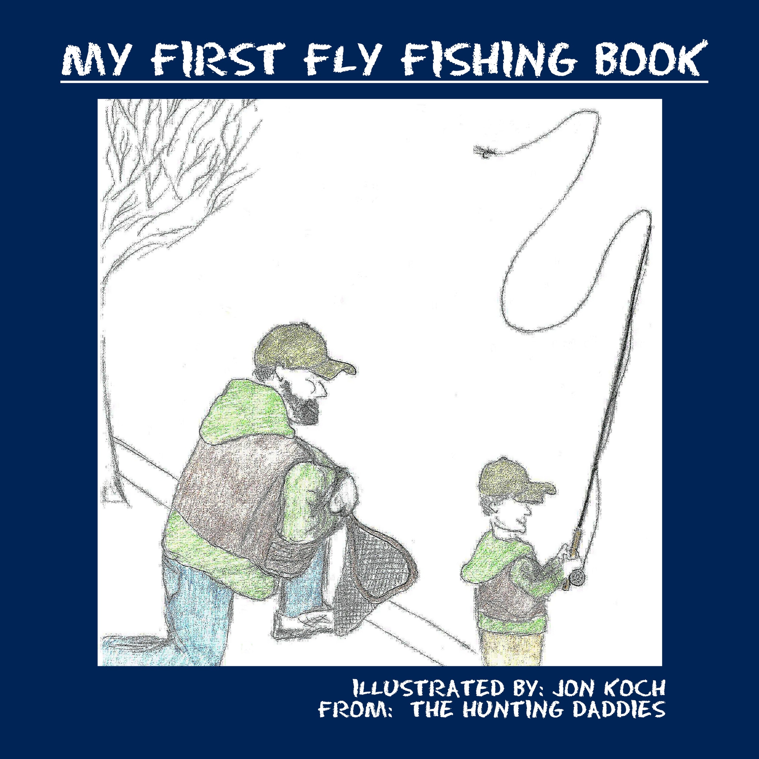 My First Fly Fishing Book — The Hunting Daddies