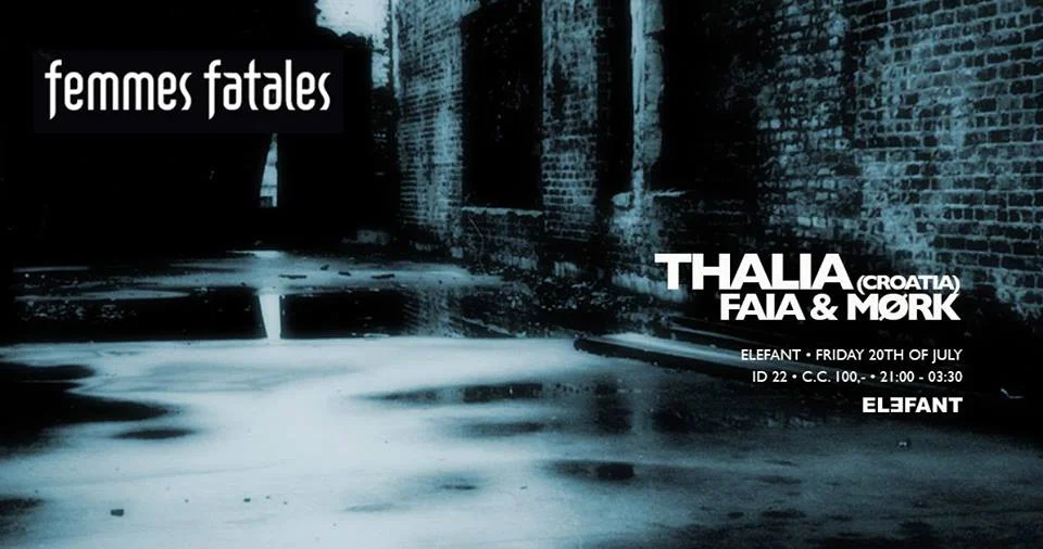 Femmes Fatales w/ Thalia (Croatia), Faia & MØRK