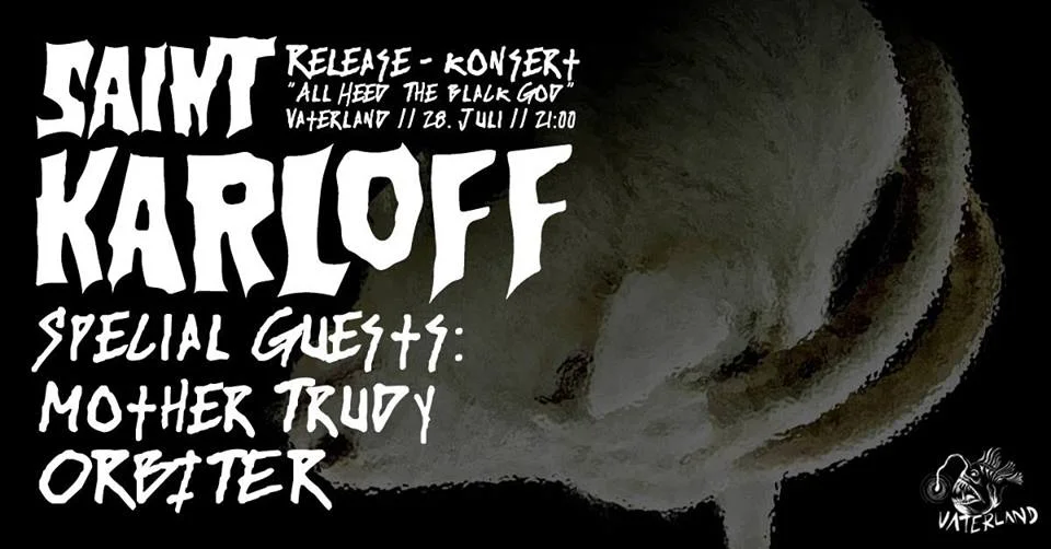 Saint Karloff (Release) // Mother Trudy // Orbiter på Vaterland