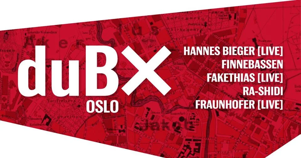 DUB X Oslo | Hannes Bieger, Finnebassen, Fakethias + more