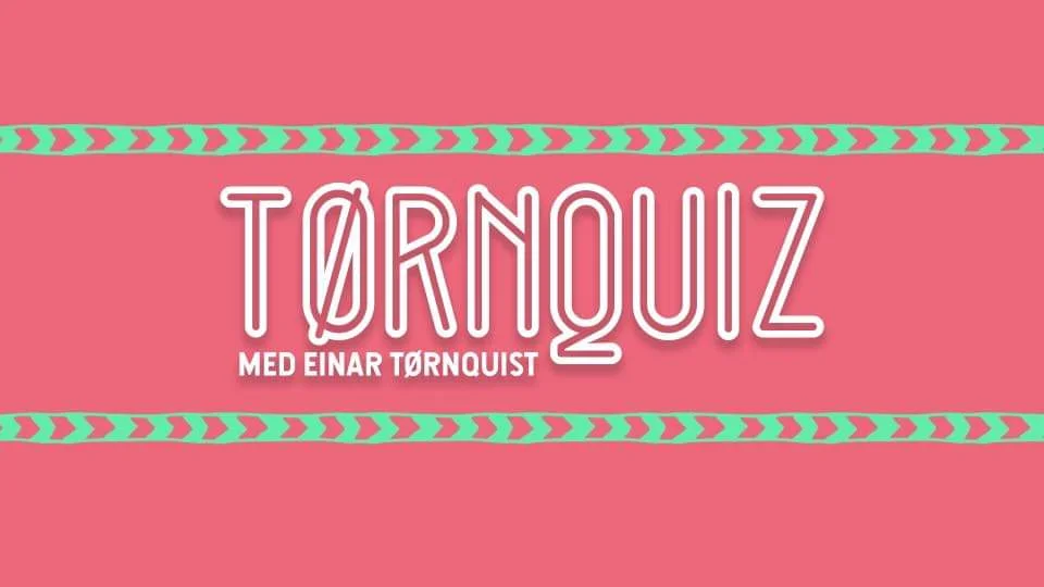 Tørnquiz på Hvaskjer!