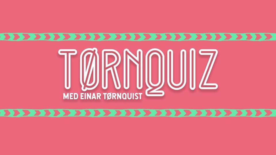 Tørnquiz på Hvaskjer!