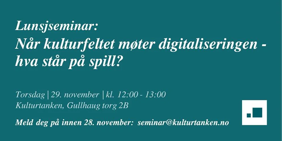 Når kulturfeltet møter digitaliseringen - hva står på spill?