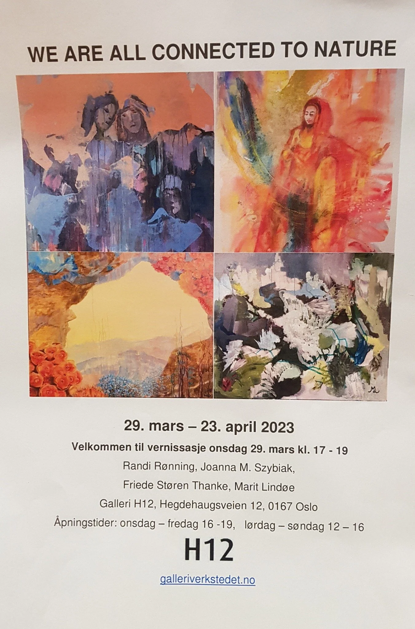 Utstilling hos H12 galleriverkstedet.no:   We are all connected to Nature