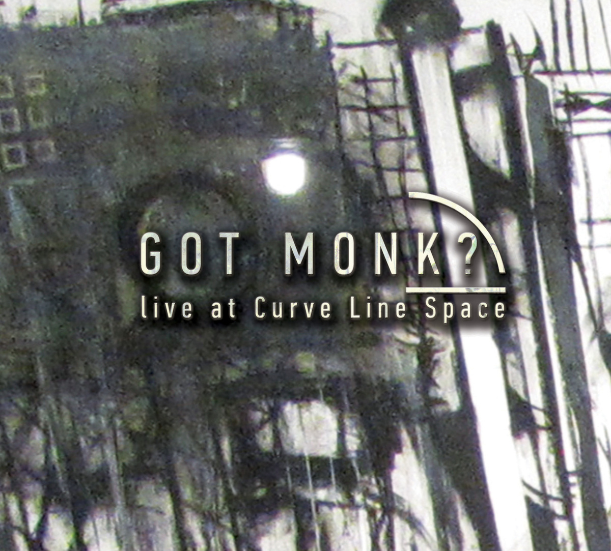 Got Monk? // Live at Curve Line Space