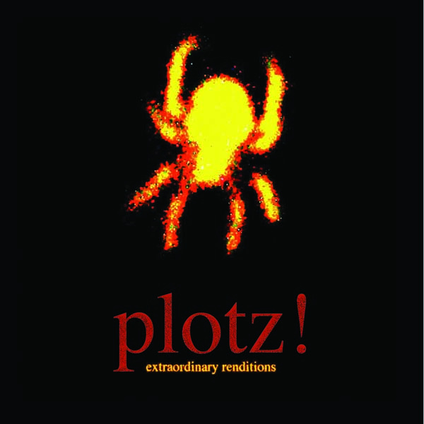PLOTZ!: Extraordinary Renditions